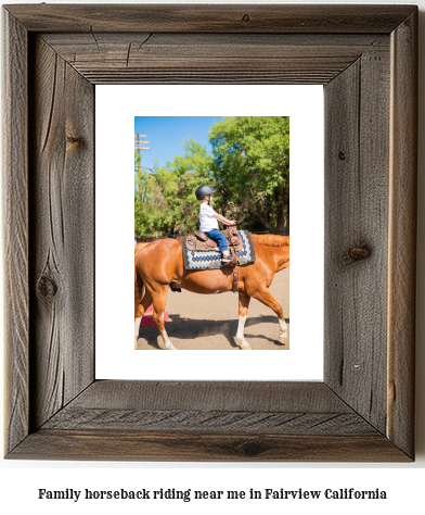 family horseback riding near me in Fairview, California